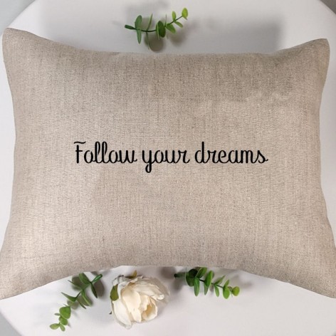 coussin citation Follow your dreams