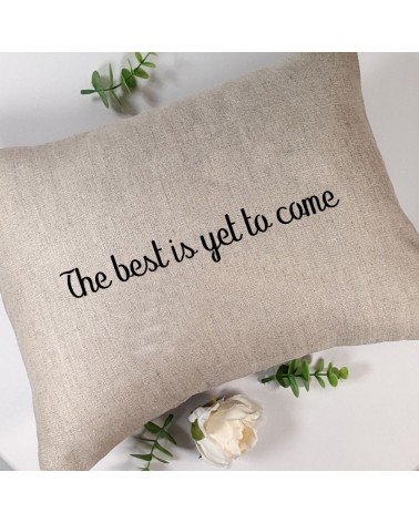 coussin citation The best is yet to come